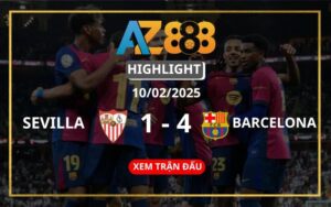 Highlight Sevilla Vs Barcelona Ngày 10/02/2025