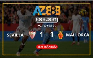 Highlight Sevilla Vs Mallorca Ngày 25/02/2025