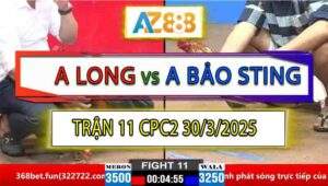 Trận 11 CPC2 30/3/2025 - Anh Long Nhảy Ăn Mừng Khi Hạ Anh Bảo Sting