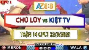 Trận 14 CPC1 22/3/2025 - Chú Lũy Campuchia Và Anh Kiệt Trà Vinh