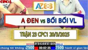 Trận 23 CPC1 20/3/2025 - Một Đá Bướm Bối Bối Bay Phấp Phới