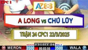 Trận 24 CPC1 22/3/2025 - Anh Long 4G Đụng Độ Với Chú Lũy Campuchia
