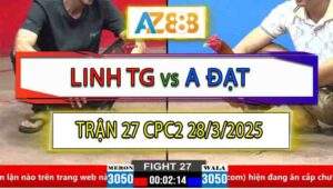 Trận 27 CPC2 28/3/2025 - Gà Anh Linh Đá 1 Chân Ngay Hang Cua Khỏi Sửa