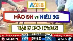 Trận 27 CPC3 17/3/2025 - Anh Hào Đức Hòa Gặp Anh Hiếu Sài Gòn