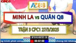 Trận 3 CPC1 27/3/2025 - Gà Cú Má Minh Có Chân Phản Cứu Chủ