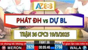 Trận 36 CPC3 19/3/2025 - Anh Phát Đức Hòa Và Anh Dự Bảo Lộc