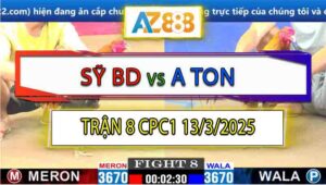 Trận 8 CPC1 13/3/2025 - Anh Sỹ Bình Dương Và Anh Ton