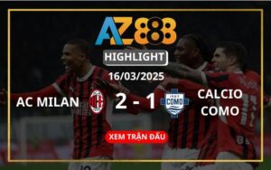 Highlight AC Milan Vs Calcio Como Ngày 16/03/2025