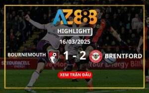 Highlight AFC Bournemouth Vs Brentford Ngày 16/03/2025