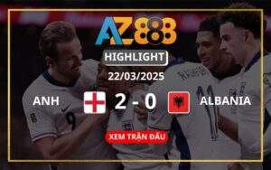 Highlight Anh Vs Albania Ngày 22/03/2025