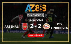 Highlight Arsenal Vs PSV Eindhoven Ngày 13/03/2025