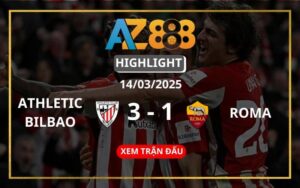 Highlight Athletic Bilbao Vs Roma Ngày 14/03/2025