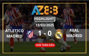 Highlight Atletico Madrid Vs Real Madrid Ngày 13/03/2025