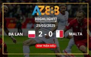 Highlight Ba Lan Vs Malta Ngày 25/03/2025