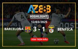 Highlight Barcelona Vs Benfica Ngày 12/03/2025