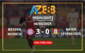 Highlight Bayern Munich Vs Bayer Leverkusen Ngày 06/03/2025