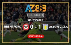 Highlight Brentford Vs Aston Villa Ngày 09/03/2025