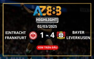 Highlight Eintracht Frankfurt Vs Bayer Leverkusen Ngày 02/03/2025