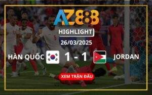 Highlight Hàn Quốc Vs Jordan Ngày 26/03/2025