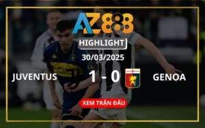 Highlight Juventus Vs Genoa Ngày 30/03/2025