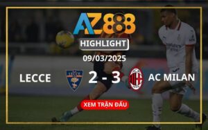 Highlight Lecce Vs AC Milan Ngày 09/03/2025