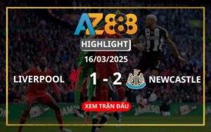 Highlight Liverpool Vs Newcastle Ngày 16/03/2025