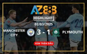 Highlight Manchester City Vs Plymouth Ngày 02/03/2025