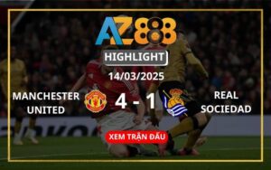 Highlight Manchester United Vs Real Sociedad Ngày 14/03/2025