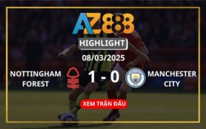 Highlight Nottingham Forest Vs Manchester City Ngày 08/03/2025