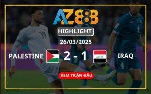 Highlight Palestine Vs Iraq Ngày 26/03/2025