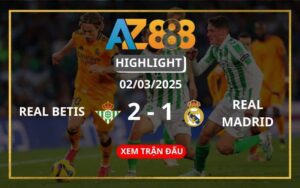 Highlight Real Betis Vs Real Madrid Ngày 02/03/2025