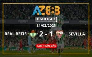 Highlight Real Betis Vs Sevilla Ngày 31/03/2025