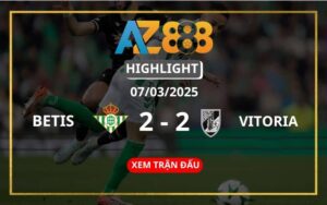 Highlight Real Betis Vs Vitoria Guimaraes Ngày 07/03/2025