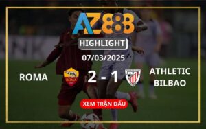 Highlight Roma Vs Athletic Bilbao Ngày 07/03/2025