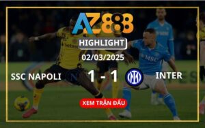 Highlight SSC Napoli Vs Inter Ngày 02/03/2025