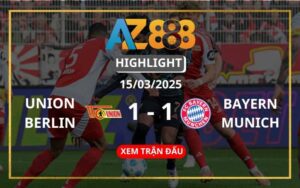Highlight Union Berlin Vs Bayern Munich Ngày 15/03/2025