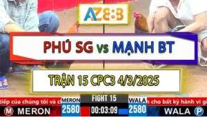 Trận 15 CPC3 4/4/2025 - Anh Phú Sài Gòn Và Anh Mạnh Bến Tre