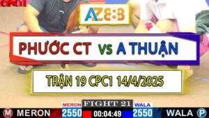Trận 21 CPC1 14/4/2025 - Anh Oanh Sài Gòn Và Anh Trắng