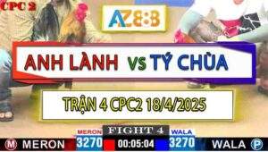 Trận 4 CPC2 18/4/2025 - Anh Tý Chùa Hạ Anh Lành Trong Tay Nước Đầu