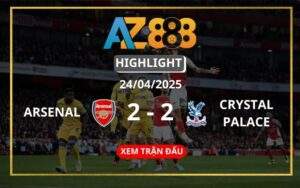 Highlight Arsenal Vs Crystal Palace Ngày 24/04/2025