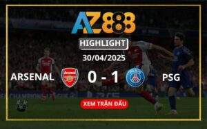 Highlight Arsenal Vs Paris Saint-Germain Ngày 30/04/2025