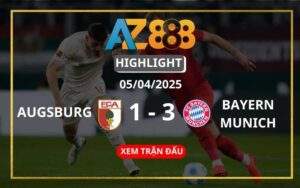 Highlight Augsburg Vs Bayern Munich Ngày 05/04/2025