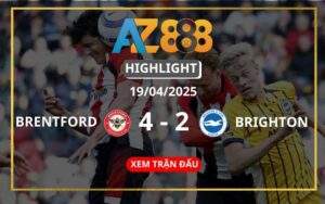 Highlight Brentford Vs Brighton & Hove Ngày 19/04/2025