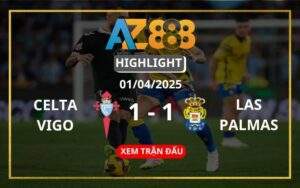 Highlight Celta Vigo Vs Las Palmas Ngày 01/04/2025
