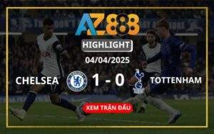 Highlight Chelsea Vs Tottenham Hotspur Ngày 04/04/2025