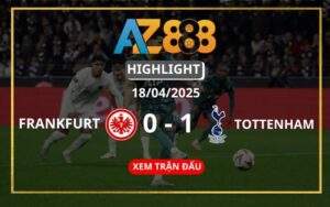 Highlight Eintracht Frankfurt Vs Tottenham Ngày 18/04/2025