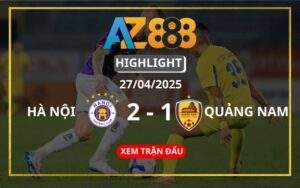 Highlight Hà Nội Vs QNK Quảng Nam Ngày 27/04/2025