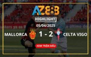 Highlight Mallorca Vs Celta Vigo Ngày 05/04/2025