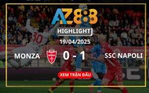 Highlight Monza Vs SSC Napoli Ngày 19/04/2025