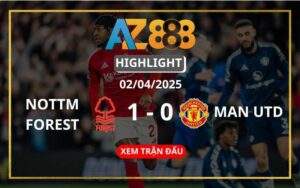 Highlight Nottingham Forest Vs Manchester United Ngày 02/04/2025